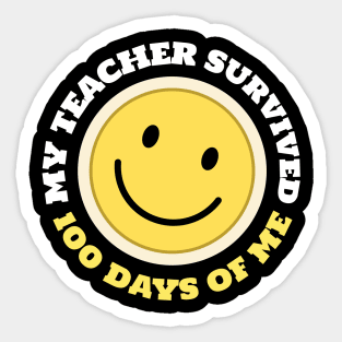 My Teacher Survived 100 Days Of Me Sticker